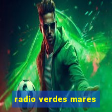 radio verdes mares